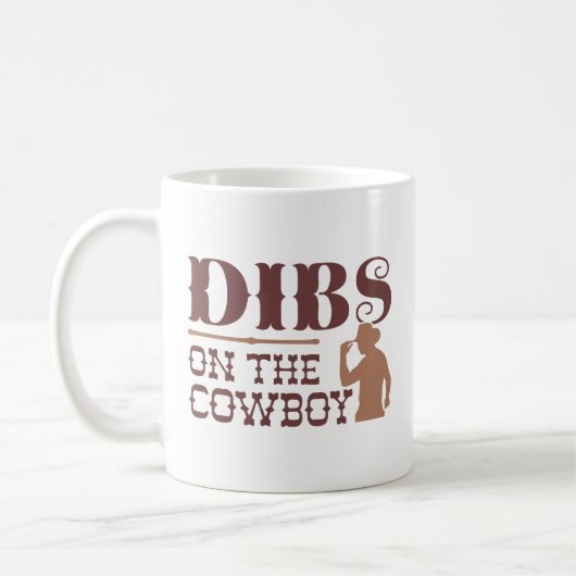 Dibs on Cowboy Kaffeetasse (Links)