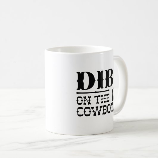 Dibs on Cowboy Kaffeetasse (VorderseiteRechts)