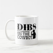 Dibs on Cowboy Kaffeetasse (Links)