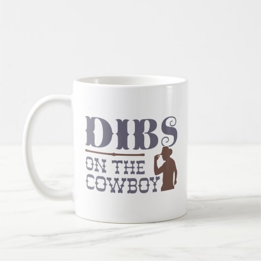 Dibs on Cowboy Kaffeetasse (Links)