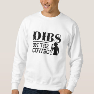 Dibs on Cowboy Sweatshirt