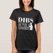 Dibs on Cowboy T-Shirt (Vorderseite)