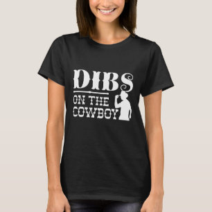 Dibs on Cowboy T-Shirt