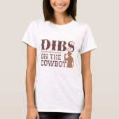 Dibs on Cowboy T-Shirt (Vorderseite)