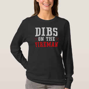 Dibs on Fireman Fire Rescue Firefirefi T-Shirt