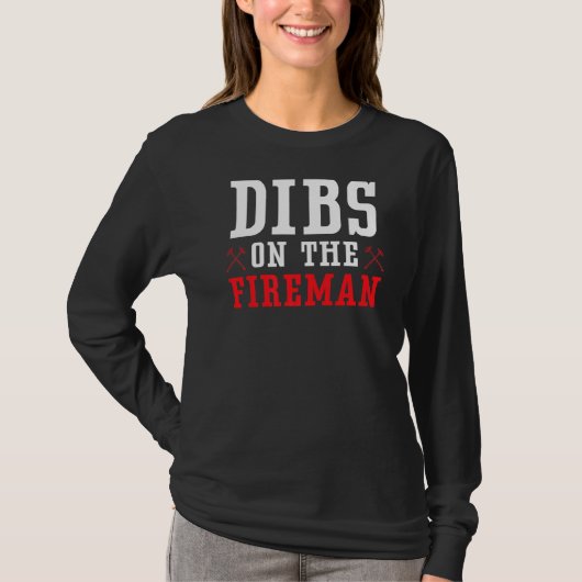 Dibs on Fireman Fire Rescue Firefirefi T-Shirt (Vorderseite)