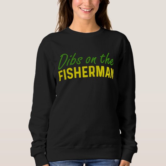 Dibs On Fisherman Girlfriend Wife Gf Fiancee Blm Sweatshirt (Vorderseite)