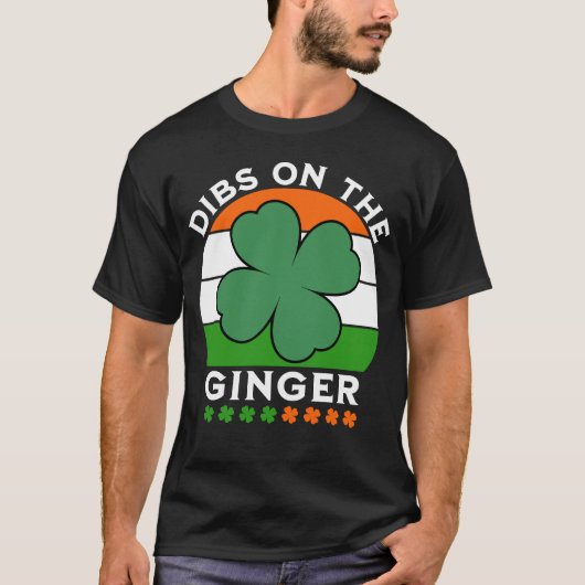 Dibs on Ginger, St Patricks Day T-Shirt (Vorderseite)