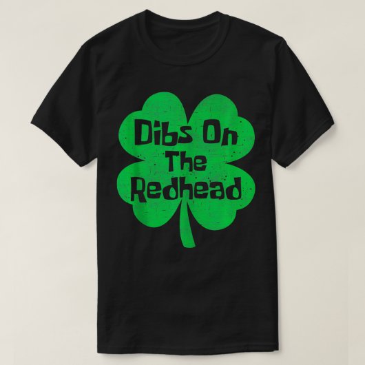 Dibs on Redhead Funny Irish St Patricks Day Sh T-Shirt (Design vorne)