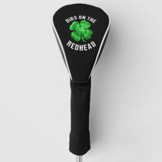 Dibs on Redhead Funny St Patricks Day Golf Headcover