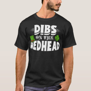 Dibs on Redhead Funny St Patricks Day Red Hair T-Shirt
