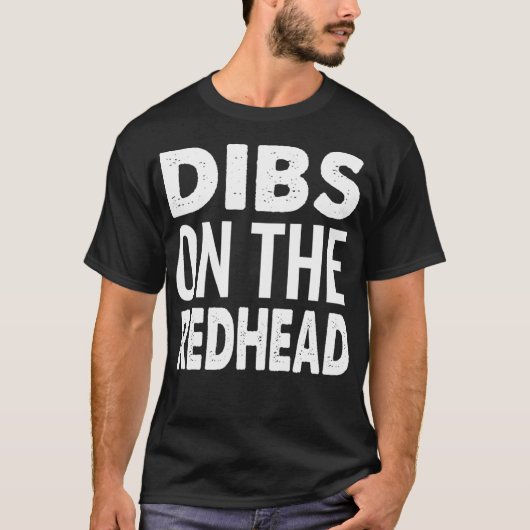 Dibs on Redhead Ginger Lover Funny  T-Shirt (Vorderseite)