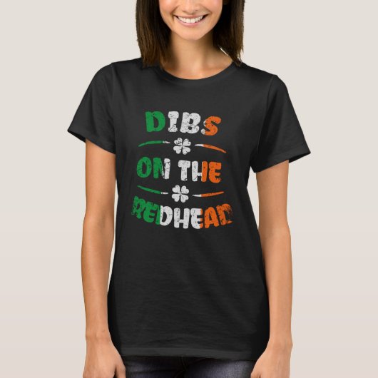 Dibs on Redhead Ginger Saint Patrick's Day T-Shirt (Vorderseite)