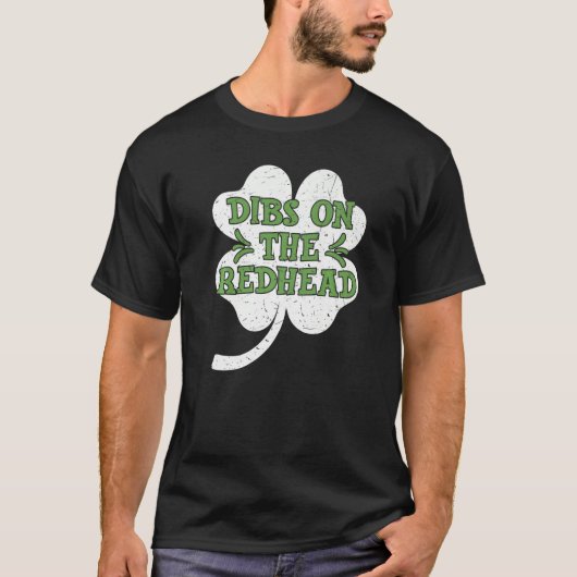 Dibs on Redhead St Patricks Day, Irish Redhead T-Shirt (Vorderseite)