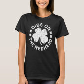 Dibs on Redhead T Shirt St Patricks Day Drinki (Vorderseite)