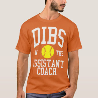 Dibs on the Assistant Coach Softball Ehefrau Girlf T-Shirt