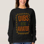 Dibs on the aviator Profession career worker worki Sweatshirt (Vorderseite)