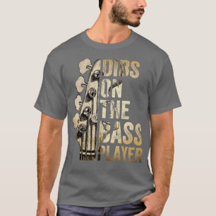 Dibs On the Bass Player Gitarrist Musician 1 T-Shirt