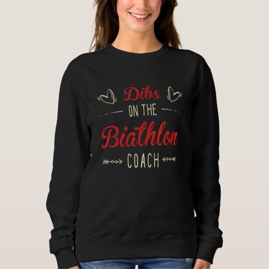 Dibs on the Biathlon Coach Sayings Biathlon Coach  Sweatshirt (Vorderseite)