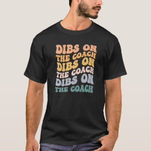 Dibs On the Coach für Coach's Ehefrau Baseball Gro T-Shirt