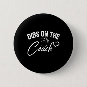 Dibs on the Coach Niedlich Bysketbyll Coach Ehefra Button