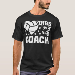 Dibs On the Coach Volleyball, Dibs On Coach T-Shirt