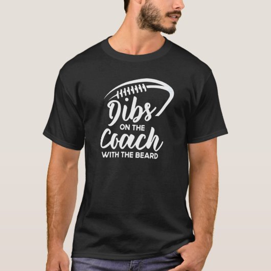 Dibs On The Coach With The Beard Football Coach's T-Shirt (Vorderseite)