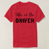Dibs on the Driver T-Shirt (Design vorne)