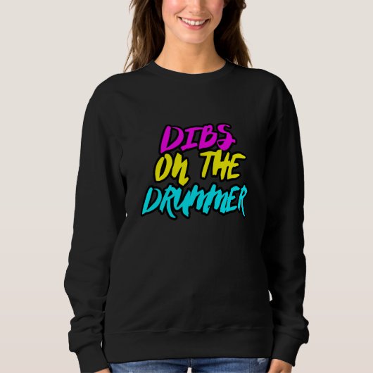 Dibs on the Drummer Concert Neon Sweatshirt (Vorderseite)
