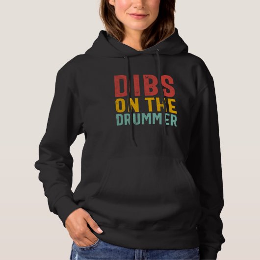 Dibs On The Drummer Drummer s Female Fan s Hoodie (Vorderseite)