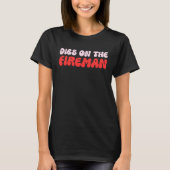 Dibs on The Fireman Firefighter Wife Girlfriend Wi T-Shirt (Vorderseite)