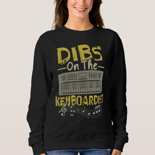Dibs On The Keyboardist Keyboarder Keyboard Sweatshirt (Vorderseite)