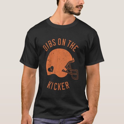 Dibs on the Kicker Funny Football Ehefrau Girlfrie T-Shirt (Vorderseite)