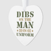 Dibs on the Man in Uniform Military Ehefrau GF Ornament (Vorderseite)