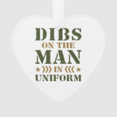 Dibs on the Man in Uniform Military Ehefrau GF Ornament (Vorderseite)
