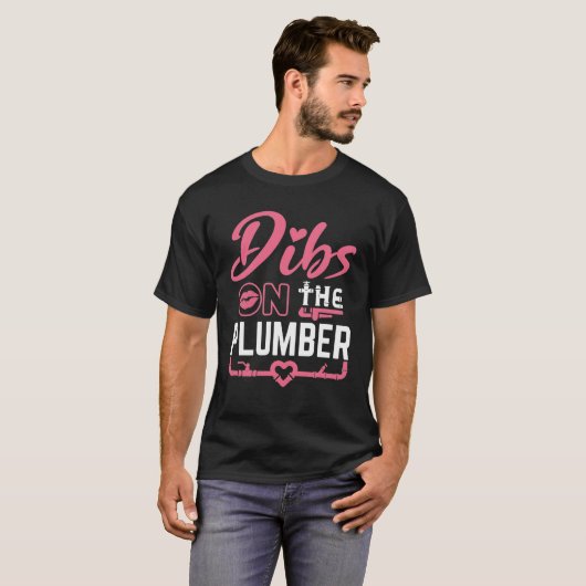 Dibs on the Plumber Plumber's Ehefrau Girlfriend T-Shirt (Vorne ganz)