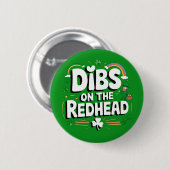 Dibs on the Redhead Funny St Patrick's Day Button (Vorne & Hinten)