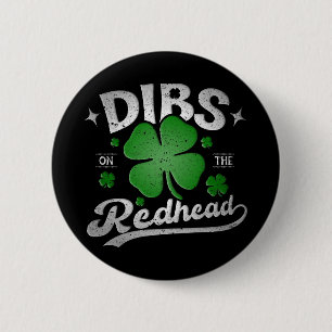 Dibs on the Redhead Funny St Patrick's Day Button