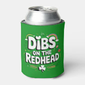 Dibs on the Redhead Funny St Patrick's Day Dosenkühler (Kanne Vorderseite)