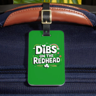 Dibs on the Redhead Funny St Patrick's Day Gepäckanhänger