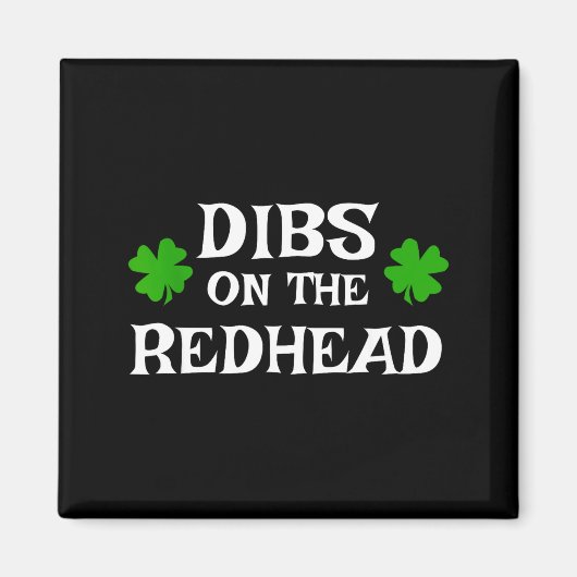 Dibs On The Redhead Funny St Patrick's Day Irish G Magnet (Vorne)