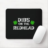 Dibs On The Redhead Funny St Patrick's Day Irish G Mousepad (Mit Mouse)