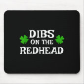 Dibs On The Redhead Funny St Patrick's Day Irish G Mousepad (Vorne)