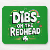 Dibs on the Redhead Funny St Patrick's Day Mousepad (Vorne)