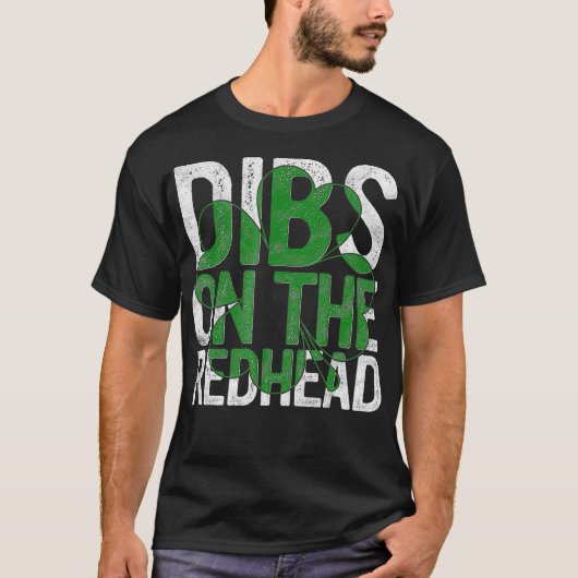 Dibs On The Redhead Gift St Patricks Day Drinking  T-Shirt (Vorderseite)