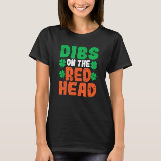 Dibs On The Redhead Irish Shamrock St Patrick's Da T-Shirt (Vorderseite)