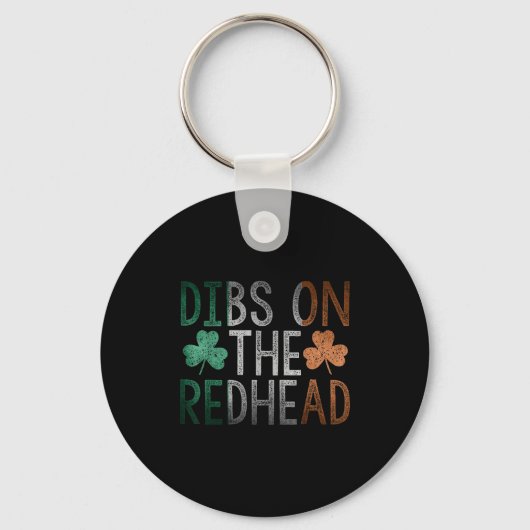 Dibs On The Redhead Shirt Funny St Patrick Day Dri Schlüsselanhänger (Vorderseite)