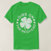 Dibs On The Redhead Shirt Funny St Patricks Day Dr (Design vorne)