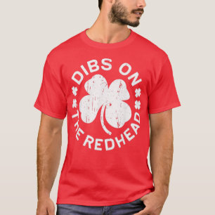 Dibs on the Redhead St Patricks Day Drinks Geschen T-Shirt