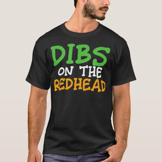 Dibs On The Redhead St Patricks Day Funny Ginger G T-Shirt (Vorderseite)